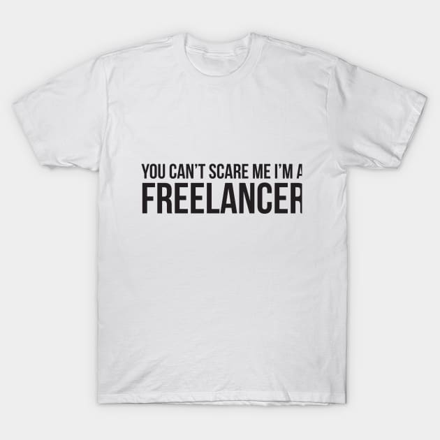 Halloween You Cant Scare Me Im A Freelancer T-Shirt by RedYolk